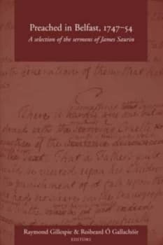 Preaching in Belfast 1747-54 by James Saurin Hardback