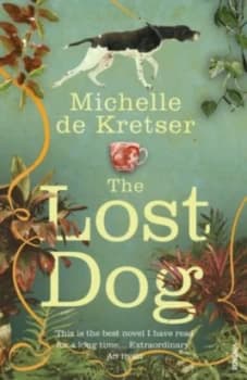 The Lost Dog by Michelle De Kretser Book