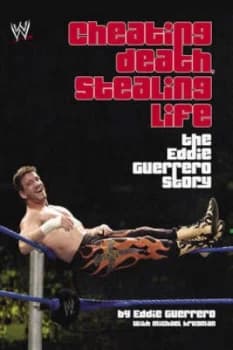 Cheating Death Stealing Life by Eddie Guerrero Paperback