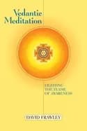 vedantic meditation lighting the flame of awareness