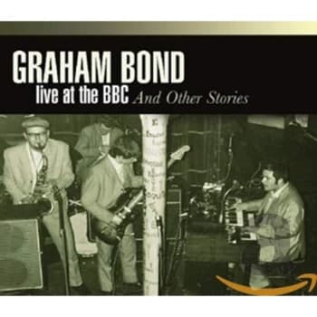 Graham Bond - Live at the BBC and Other Stories CD