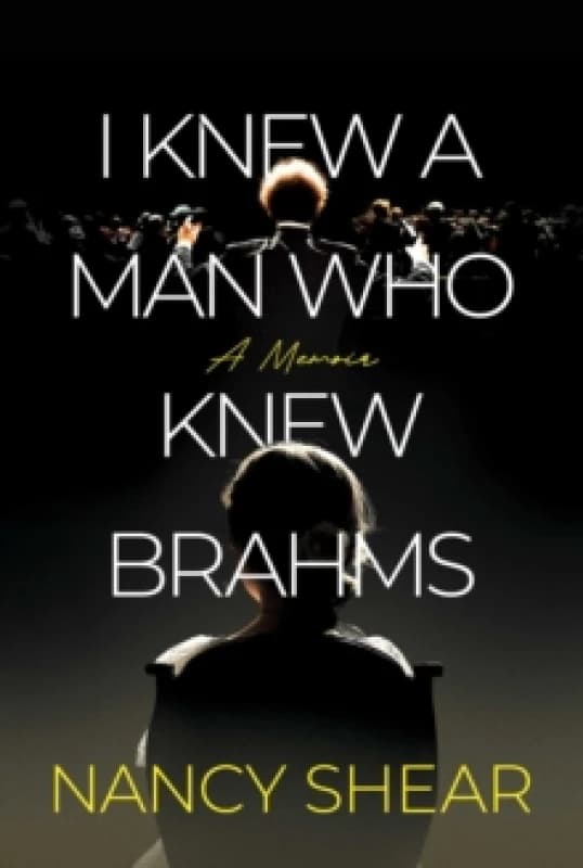 I Knew a Man Who Knew Brahms Hardback