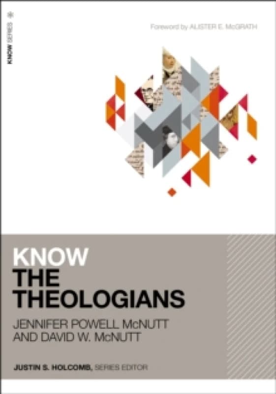 Know the Theologians. Paperback. By Jennifer Powell McNutt, David W McNutt Books