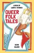 queer folk tales a book of lgbtq stories
