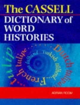 The Cassell Dictionary of Word Histories by Adrian Room Hardback