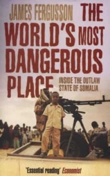 The Worlds Most Dangerous Place by James Fergusson Paperback