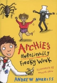 Archies Unbelievably Freaky Week by Andrew Norriss Hardback