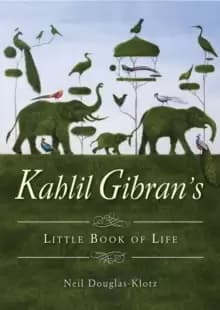 Kahlil Gibrans Little Book of Life