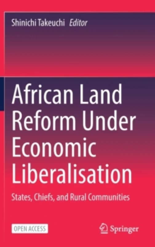 African Land Reform Under Economic Liberalisation : States, Chiefs, and Rural Communities Hardback