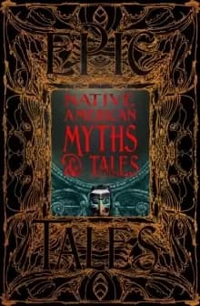 Native American Myths & Tales : Epic Tales
