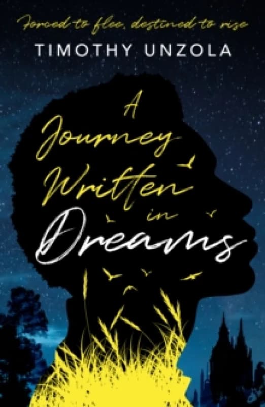 A Journey Written in Dreams : Forced to flee, destined to rise Paperback / softback