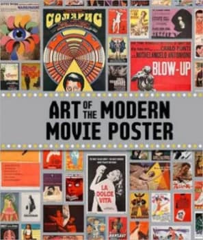 Art of the Modern Movie Poster by Jtka Salavetz and Spencer Drate and Sam Sarowitz and Dave Kehr Book
