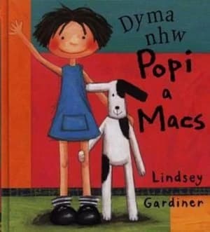 Dyma Nhw Popi a Macs by Lindsey Gardiner Hardback