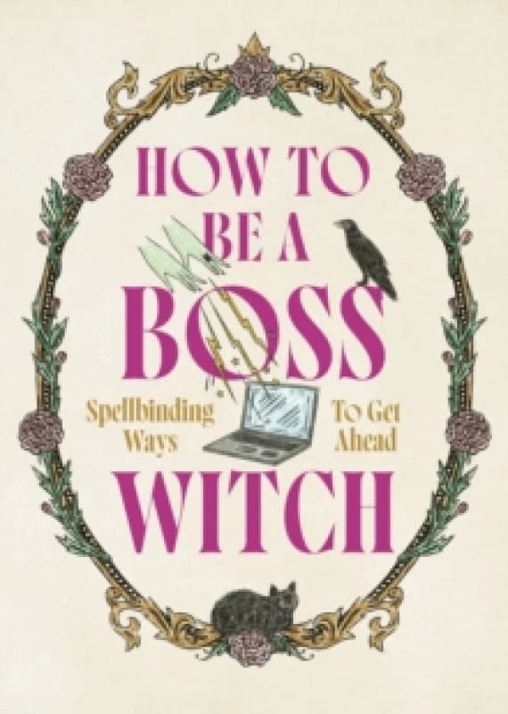 How to Be a Boss Witch. Hardback. By Fee Greening Books