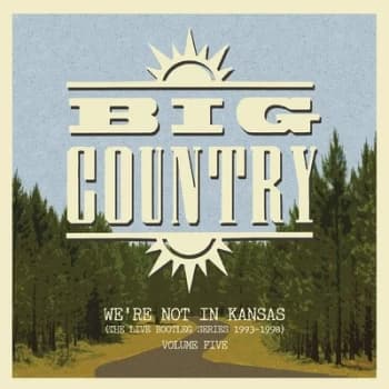 Were Not in Kansas The Live Bootleg Series 1993-1998 - Volume 5 by Big Country Vinyl Album