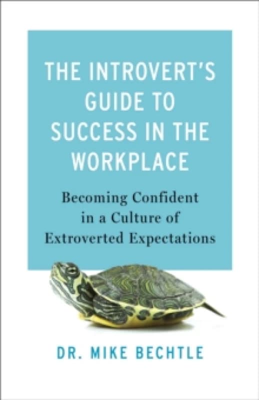 The Introvert's Guide to Success in the Workplace. Paperback. By Mike Bechtle Books
