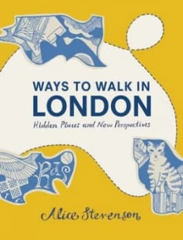 Ways to walk in London by Alice Stevenson