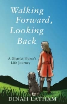 Walking Forward Looking Back by Dinah Latham Book