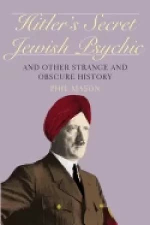 hitlers secret jewish psychic and other strange and obscure history