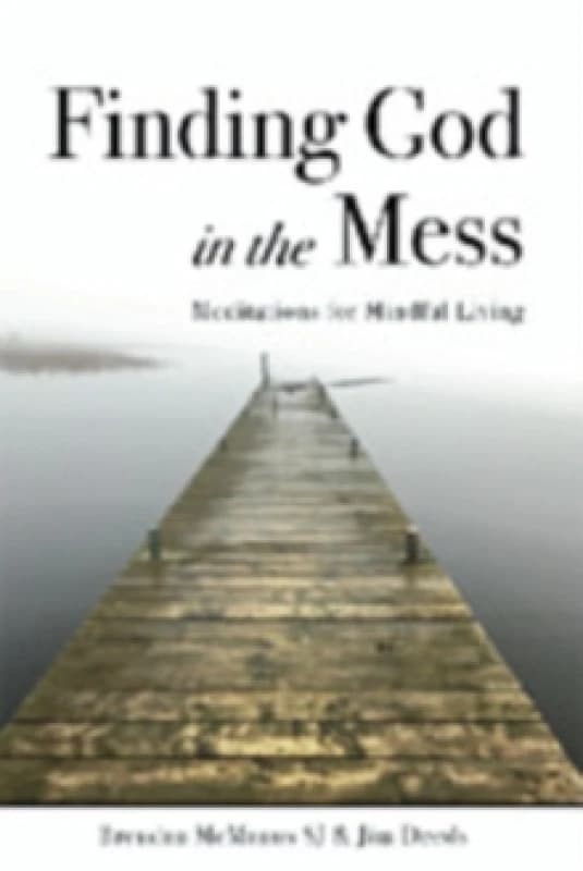 Finding God in the Mess : Meditations for Mindful Living Paperback / softback
