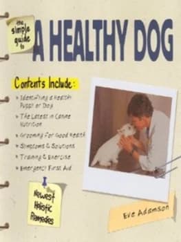 The Simple Guide to a Healthy Dog by Eve Adamson Paperback