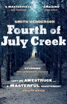 Fourth of July Creek by Smith Henderson Paperback