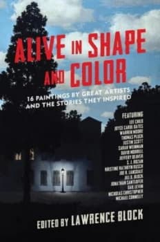 Alive in Shape and Color by Lawrence Block Hardback