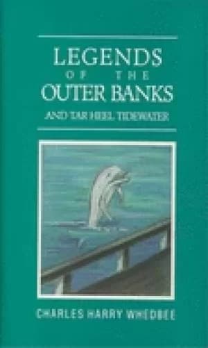 legends of the outer banks and tar heel tidewater