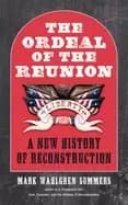 ordeal of the reunion a new history of reconstruction