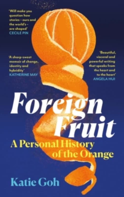 Foreign Fruit : A Personal History of the Orange Hardback