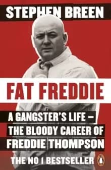 Fat Freddie : A gangster's life - the bloody career of Freddie Thompson