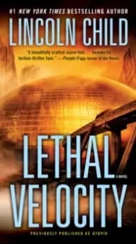 Lethal Velocity (Previously published as Utopia) : A Novel