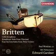 Britten: Cello Symphony/Symphonic Suite from 'Gloriana/...
