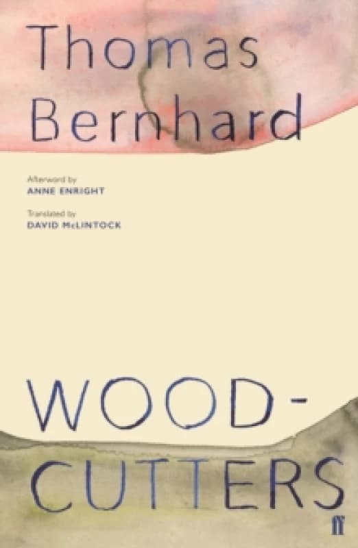 Woodcutters. Paperback. By Thomas Bernhard Books