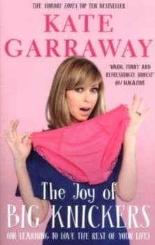 The Joy of Big Knickers by Kate Garraway Book