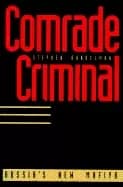 comrade criminal russia's new mafiya