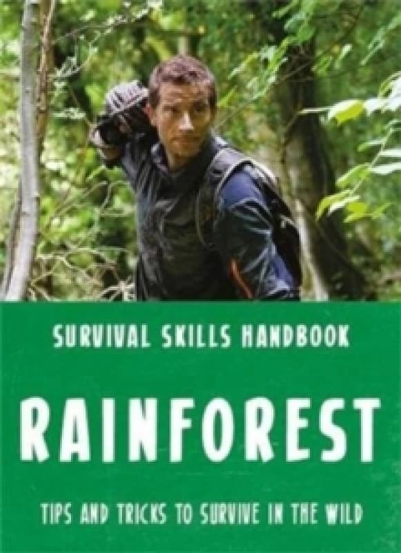 Bear Grylls Survival Skills: Rainforest Paperback / softback