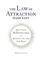 law of attraction made easy more than 50 exercises to manifest the life you
