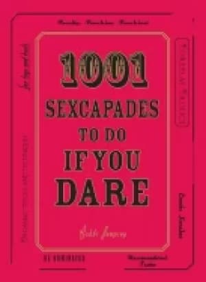 1001 sexcapades to do if you dare