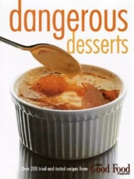 Dangerous Desserts by Bbc Good Food Hardback