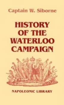 History of the Waterloo Campaign by W Siborne Book