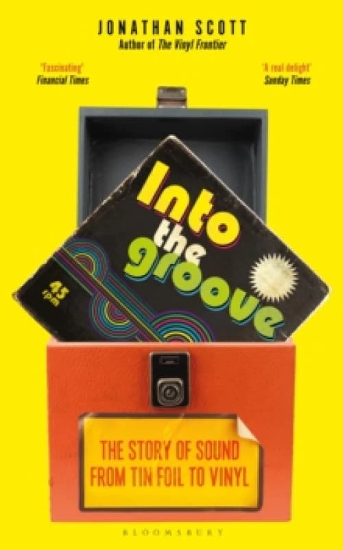 Into the Groove : The Story of Sound From Tin Foil to Vinyl Paperback / softback