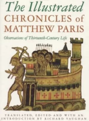 The Illustrated Chronicles of Matthew Paris by Matthew Paris