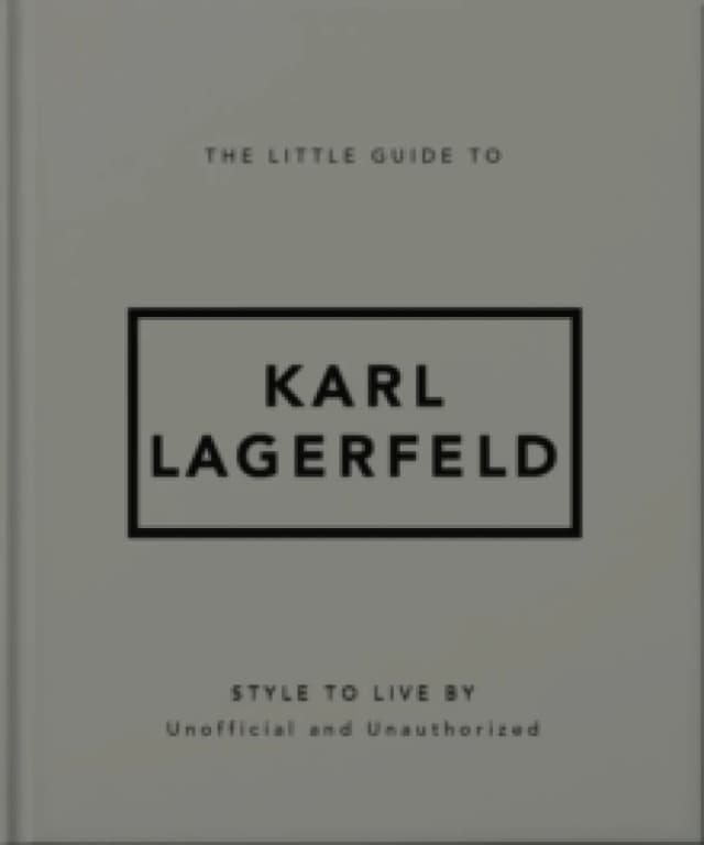 The Little Guide to Karl Lagerfeld. Hardback. By Orange Hippo Books