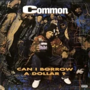 Can I Borrow a Dollar? by Common Vinyl Album