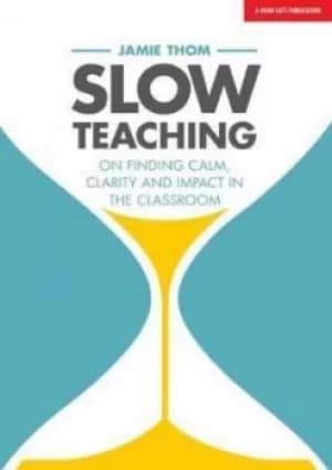 Slow teaching by Jamie Thom