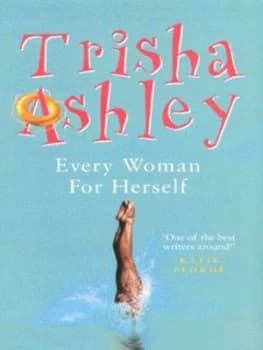Every Woman for Herself by Trisha Ashley Hardback