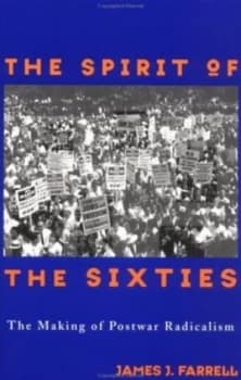 The Spirit of the Sixties by James J. Farrell Paperback
