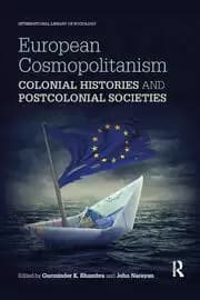 European Cosmopolitanism Colonial Histories and Postcolonial Societies