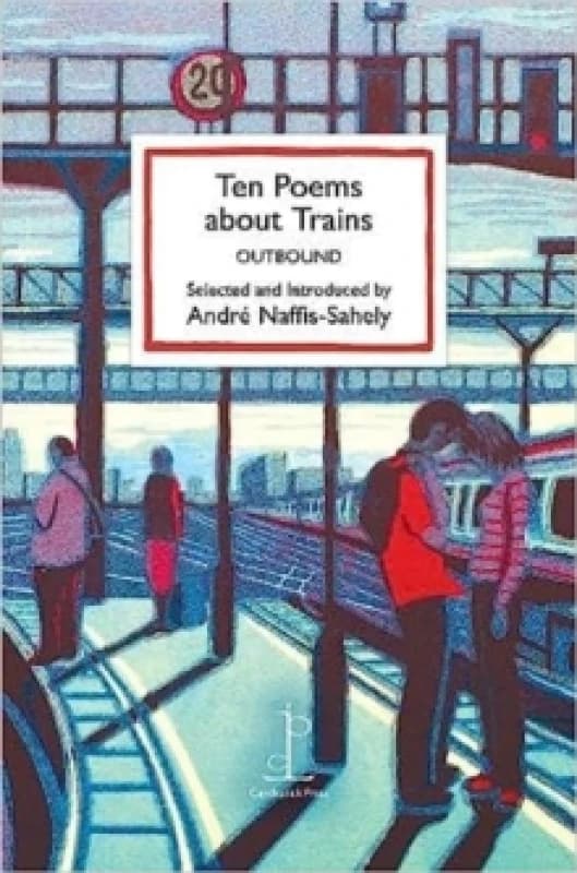Ten Poems about Trains : OUTBOUND Paperback / softback